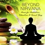 Beyond Nirvana - Music For Meditation, Relaxation & Sound Sleep - GD Kaur Song Download